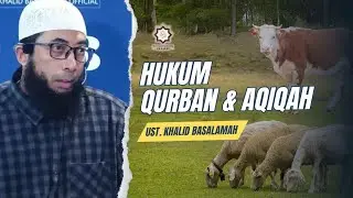 Hukum Qurban & Aqiqah || Ust. Khalid Basalamah