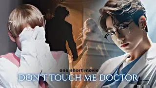 Don't Touch Me Doctor🥵👨&zwj;⚕ (ONE SHORT MOVIE🍿🎥)