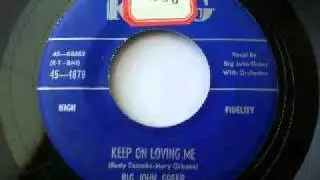 Big John Greer - Keep On Loving Me (1956)