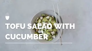 Tofu Salad with Cucumber | Erbology