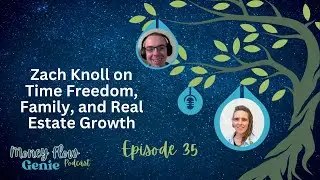 Episode 35🎙️Zach Knoll on Time Freedom, Family, and Real Estate Growth