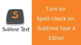 How to turn on spell check on Sublime Text 4 Editor?