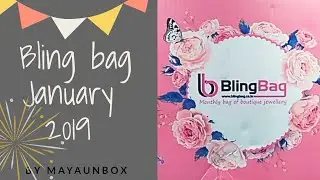 BLING BAG JANUARY 2019 #UNBOXING #REVIEW BY MAYAUNBOX