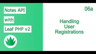 Notes API with Leaf 2 [Part 6a] - Handling User Registrations