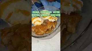 PEAR COBBLER EXTRA CRUST ! #cooking #baking #food #yum #fyp #chef #comfortfood #desserr #homemade
