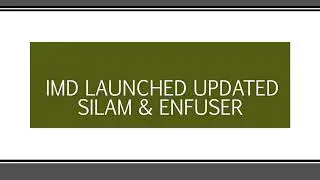 IMD launched updated SILAM & ENFUSER.