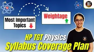 HP TGT Non Medical 2025 | Physics | Most Important Topics & Syllabus Coverage Plan HP TGT Exam 2025