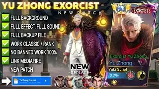 Script Skin Yu Zhong Exorcist No Password | Full Effect Voice | Patch Terbaru
