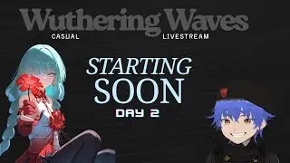 Wuthering Waves Daily Stream | Day 2 | Random Quest clearance | #wutheringwaves #wuwa