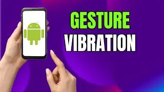 How to Turn ON/OFF Navigation Gestures Vibration on Samsung Galaxy Android