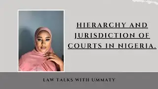 HIERARCHY AND JURISDICTION OF COURTS IN NIGERIA