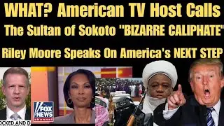 WHAT? 🔥 U.S. TV Host Calls The Sultan of Sokoto 