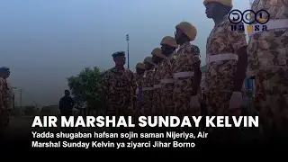 Yadda shugaban hafsan sojin saman Nijeriya, Air Marshal Sunday Kelvin ya ziyarci Jihar Borno