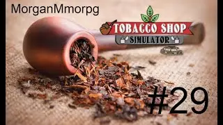 Tobacco Shop Simulator БУДНИ МАГАЗА #gaming #прохождение #stream #games #tobaccoshopsimulator #игры