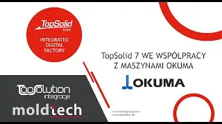 Jak TopSolid CAM współpracuje z maszynami OKUMA?  Programowanie maszyn CNC zintegrowane z produkcją!