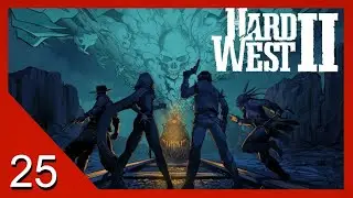 The Great Gunpowder Heist - Hard West 2 - Let's Play - 25