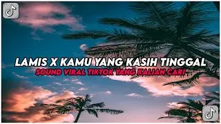 DJ Lamis X Kamu Yang Kasih Tinggal Mashup Ucil Fvnky Rmx Terbaru 2025