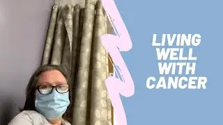 Living Well with Cancer