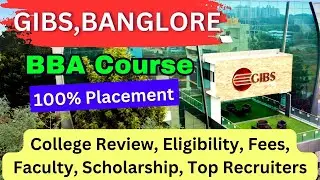 Best BBA College in Banglore | GIBS Business School Banglore | BBA Course Details | 100%  Placement