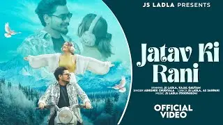 Jatav Ki Rani || JS Ladla || Kajal Gautam || Official Video || New Jatav Song 2026