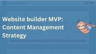 Building a Website Builder: Content Management Strategy