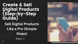Ultimate Guide to Digital Product Creation || Sell Digital Products & Make Money Online || part 1