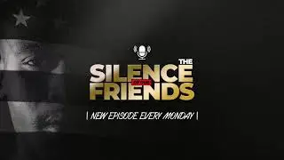 Blacks, Guns, Imprisonment, & Exoneration | 8.11.25 | The Silence of Our Friends