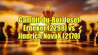 Gambit-du-Roi: Josef Erneker (2298) vs Jindrich Novak (2170)