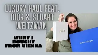 *LUXURY HAUL* WHAT I GOT FROM VIENNA