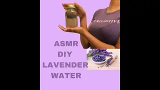 ASMR  DIY LAVENDER WATER: pouring water, tapping , plastic ruffle rtc..