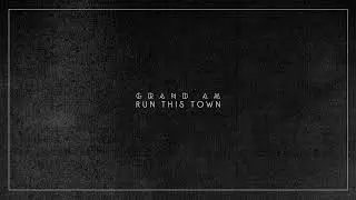 Grand Am - Run This Town