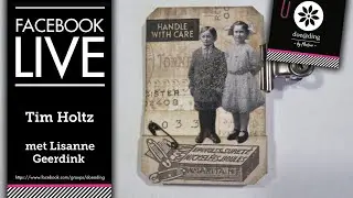 Doe@ding FB Live Tim Holtz met Lisanne