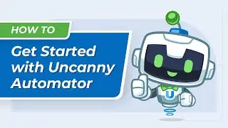 Get Started with Uncanny Automator