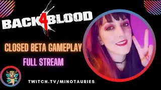 Beta Gameplay | Back 4 Blood Closed Beta Full Stream (gameplay/review/thoughts)