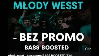Młody West - Bez promo (734 bass boosted)
