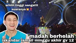 Iskandar Ismail - Madah Berhelah (FINAL GEGAR VAGANZA 12) 🇮🇩 Reaction | Tinggi Banget Suaranya‼️