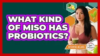 What Kind of Miso Has Probiotics?