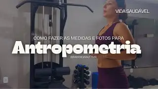 Como fazer as medidas corporais - Acompanhamento Nutricional Online | Nutricionista Amanda Butten