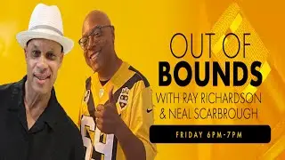 Out Of Bounds with Ray Richardson & Neal Scarbrough January 30, 2026 6 PM PST
