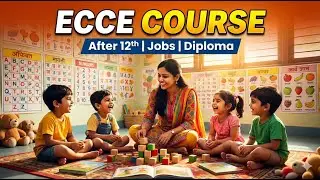 ECCE Course After 12th | Certificate, Diploma, PG Diploma | Jobs in Preschool Teaching