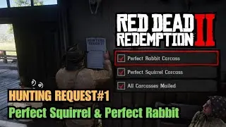 RDR2 Hunting Request 1- Perfect Squirrel Carcass & Perfect Rabbit Carcass For L. Hobbs