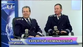 MISIUNE ÎNDEPLINITĂ. EXPERTIZĂ CRIMINALISTICĂ