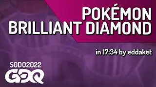 Pok&eacute;mon Brilliant Diamond by eddaket in 17:34 - Summer Games Done Quick 2022