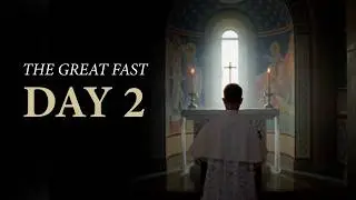 The Great Fast | Day 2