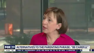 Alternatives to saying 'Be Careful' when speaking to children