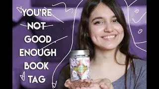 YOU'RE NOT GOOD ENOUGH BOOK TAG!