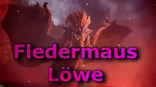 [MHW] Brennende Fledermausl&ouml;wen und wie man sie nicht bek&auml;mpfen sollte (S21.11.20)