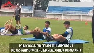 PSIM YOGYAKARTA SIAP TEMPUR!  LATIHAN PERDANA DI STADION MANDALA KRIDA YOGYAKARTA