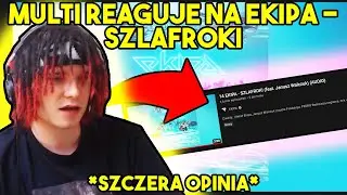MULTI reaguje na EKIPA - SZLAFROKI *szczera opinia*