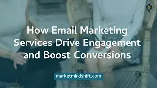 How Email Marketing Services Drive Engagement and Boost Conversions